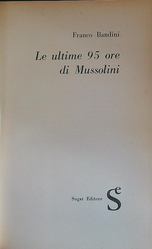 Le ultime 95 ore di Mussolini