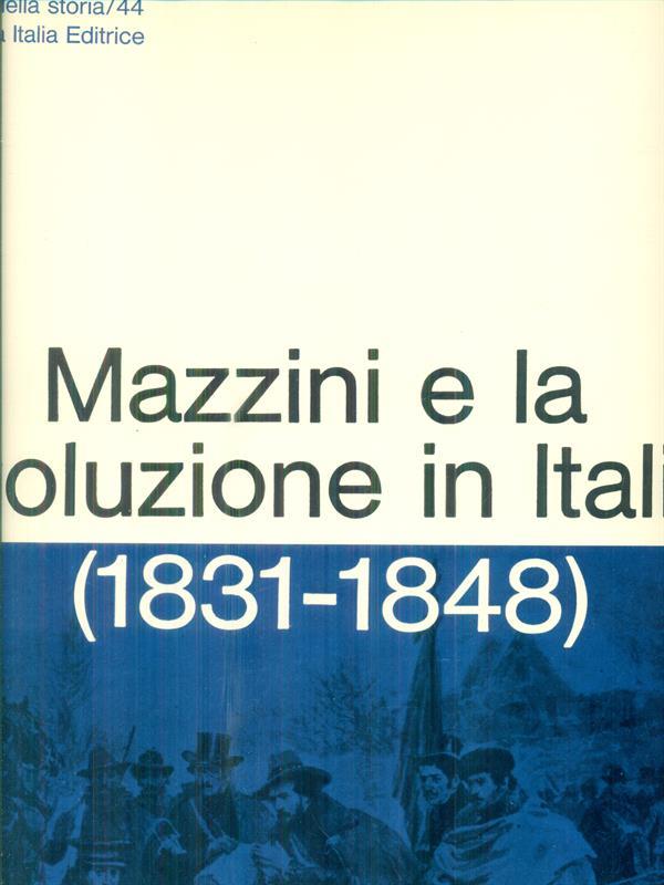 Mazzini e la rivoluzione in Italia 1831-1848