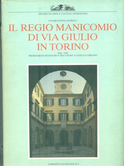 Il regio manicomio di Via Giulio in Torino - Giambattista Quirico - copertina