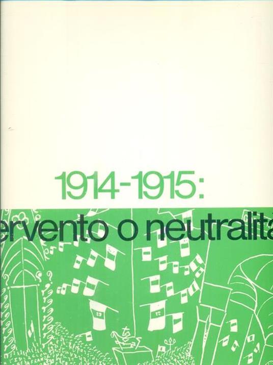 1914-1915: intervento o neutralita'? -   - copertina