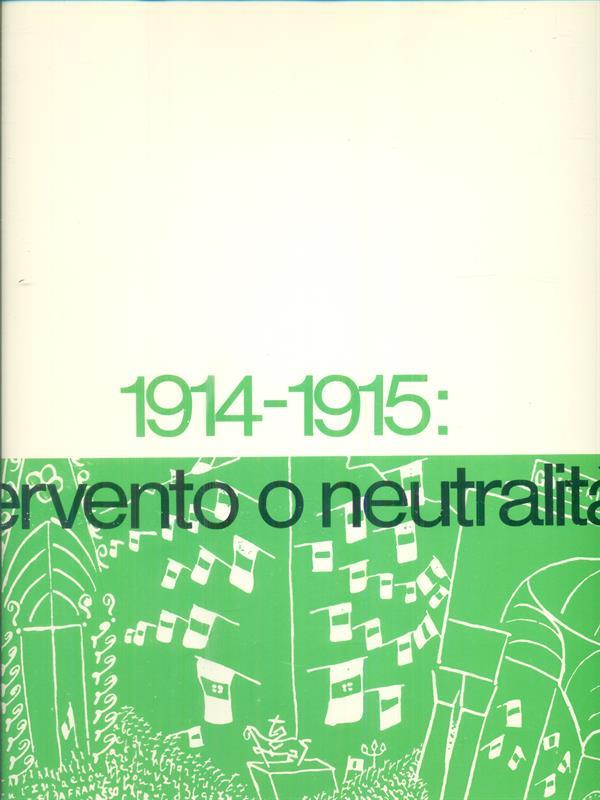 1914-1915: intervento o neutralita'?