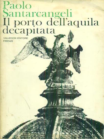 Il  porto dell'aquila decapitata - Paolo Santarcangeli - copertina