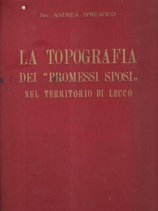 La topografia dei promessi sposi nel territorio di Lecco - Andrea Spreafico - copertina