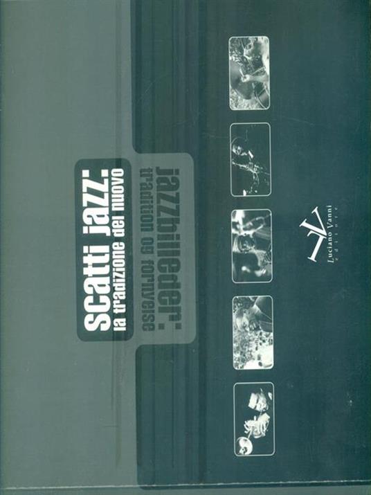 Scatti Jazz. La Tradizione del Nuovo - Antonio Vanni - copertina