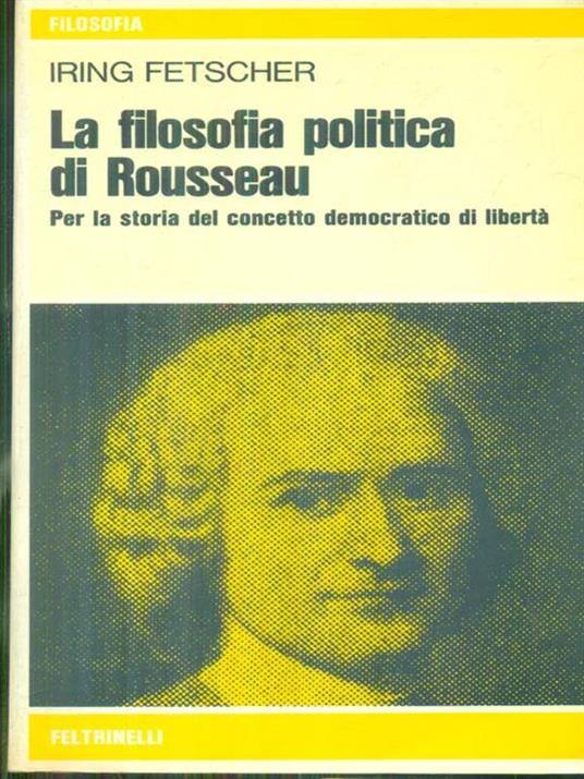 La filosofia politica di Rousseau - Iring Fetscher - copertina