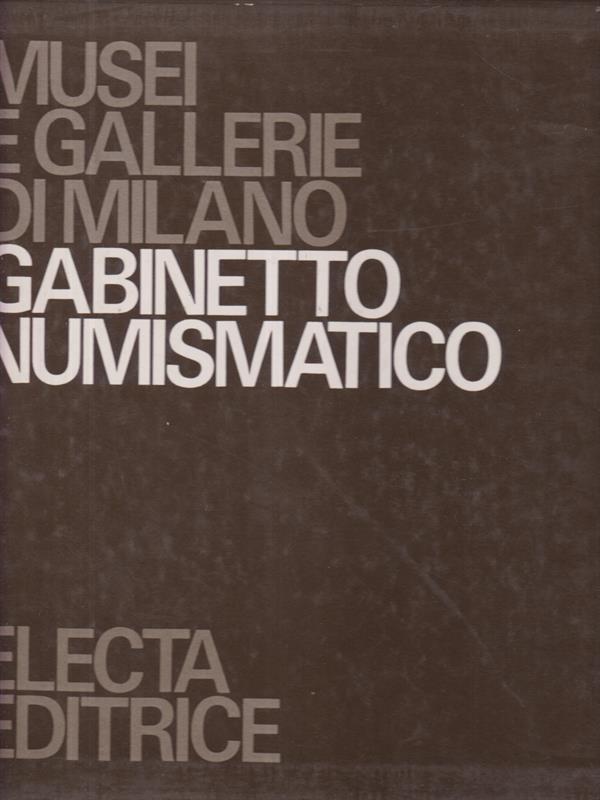 Musei e gallerie di Milano. Gabinetto numismatico 2 voll
