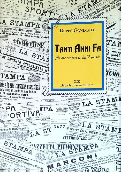 Tanti anni fa. Almanacco storico del Piemonte