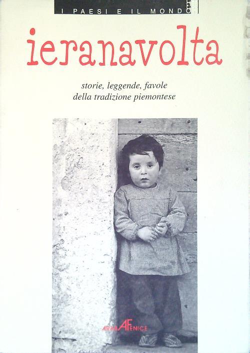 Ieranavolta. Storie, leggende, favole della tradizione piemontese - Alessandro Dutto - copertina