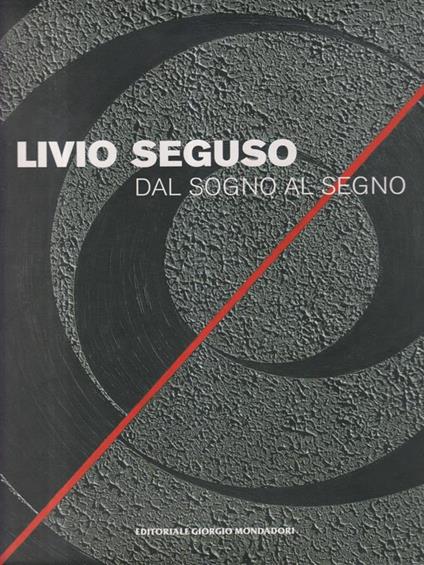 Livio Seguso dal sogno al segno - Enzo Di Martino - copertina