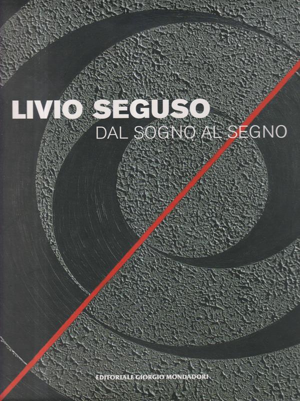 Livio Seguso dal sogno al segno