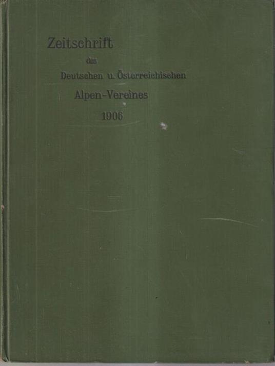 Zeitschrift des deutschen und osterreichischen alpenvereins band XXXVII Jahrgang 1906 - copertina