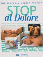 Stop al dolore. Enciclopedia medica pratica