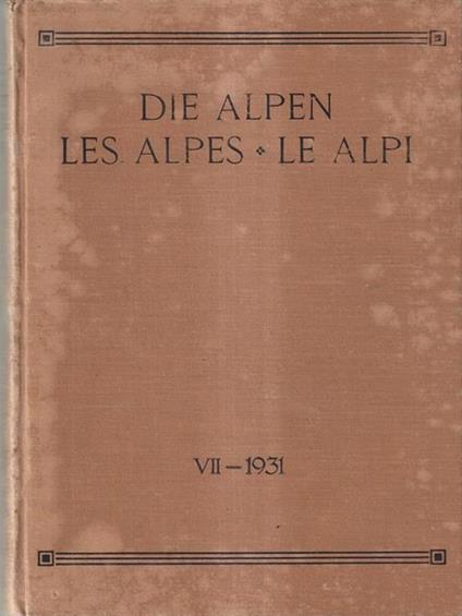 Die Alpen - Les Alpes - Le Alpi - Las Alps vol VII 1931 - copertina