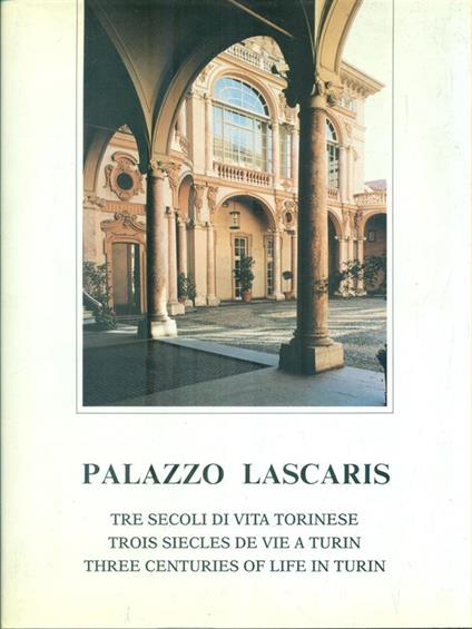 Palazzo Lascaris. Tre secoli di vita torinese - copertina
