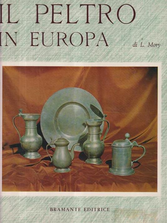 Il peltro in Europa - Ludwig Mory - copertina