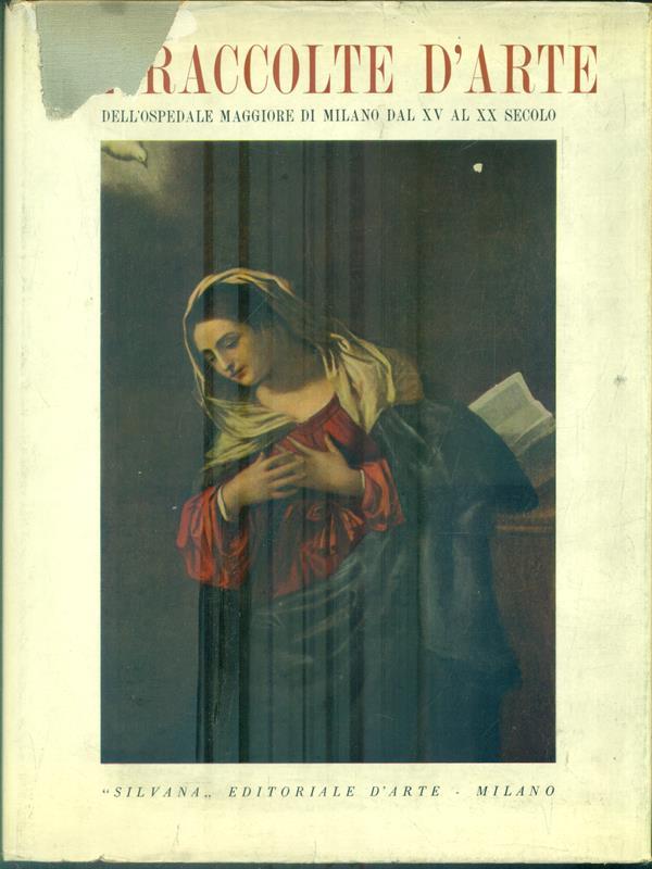 Le raccolte d'arte dell'ospedale maggiore di Milano