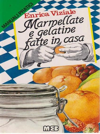 Marmellate e gelatine fatte in casa - Enrica Viziale - copertina