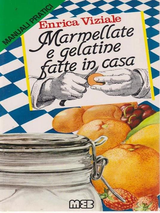 Marmellate e gelatine fatte in casa - Enrica Viziale - copertina