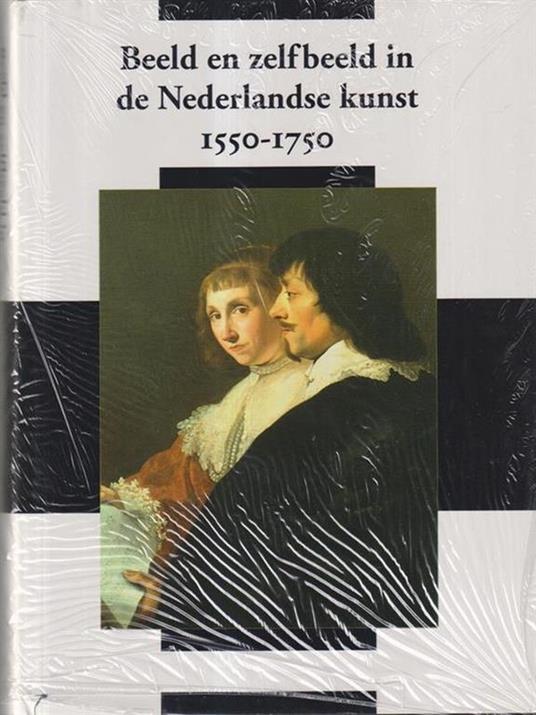 Beeld en Zelfbeeld in de Nederlandse kunst 1550-1750 - copertina