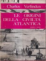 Le origini della civiltà atlantica