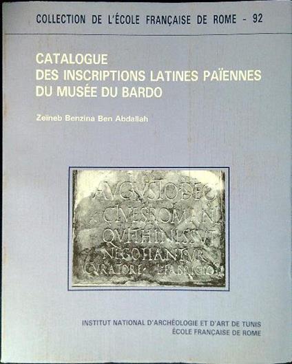 Catalogue des inscriptions latines paiennes du Musée du Bardo - Zeineb Benzina Ben Abdallah - copertina