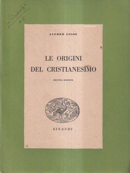 Le origini del cristianesimo - Alfred Loisy - copertina