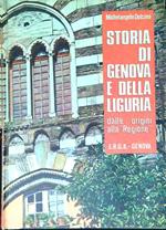 Storia di Genova e della Liguria. Dalle origini alla ''Regione'' vol I