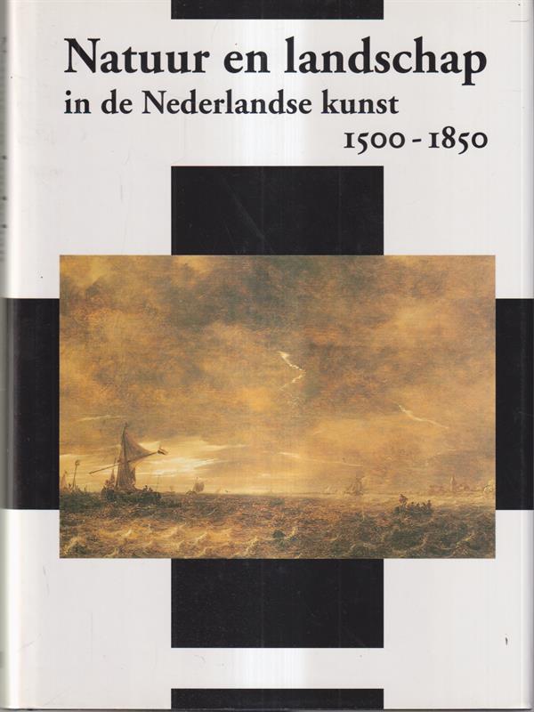Natuur en landschap in de Nederlandse kunst 1500-1850