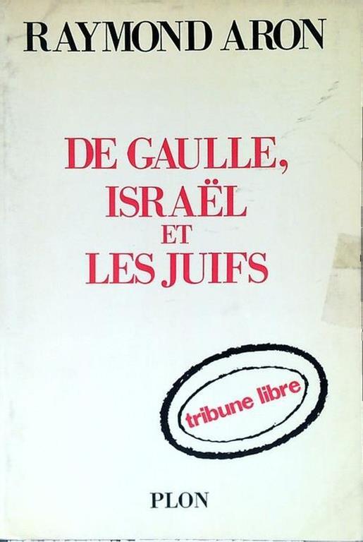 De Gaulle, Israel et les juifs - Raymond Aron - copertina