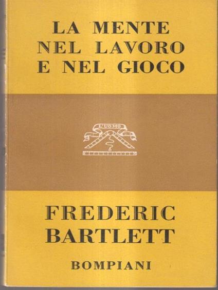 La mente nel lavoro e nel gioco - Frederic Bartlett - copertina