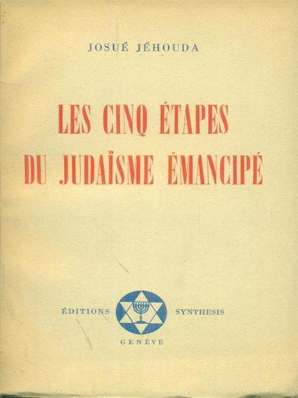 Les cinq etapes du Judaisme emancipe' - Josué Jéhouda - copertina
