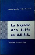 La tragédie des Juifs en U.R.S.S.