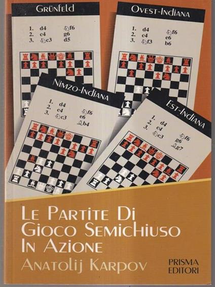 Le Partite di Gioco Semichiuso in Azione - Anatolij Karpov - copertina