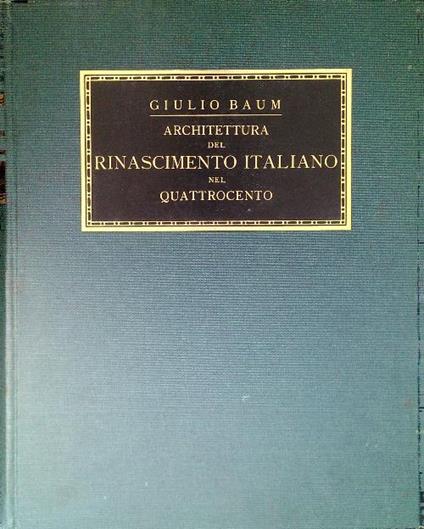 Architettura del Rinascimento Italiano nel Quattrocento - Giulio Baum - copertina