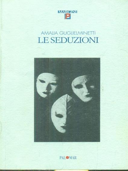 Le seduzioni - amalia Guglielmetti - copertina