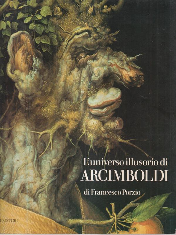 L' universo illusorio di Arcimboldi
