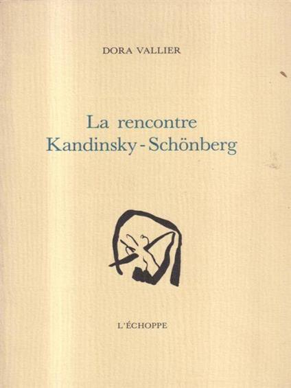 La rencontre Kandinsky-Schonberg - Dora Vallier - copertina