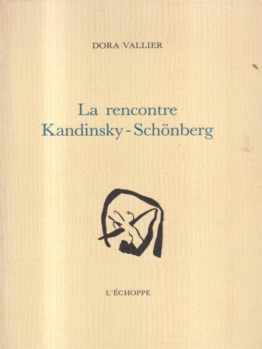 La rencontre Kandinsky-Schonberg - Dora Vallier - copertina