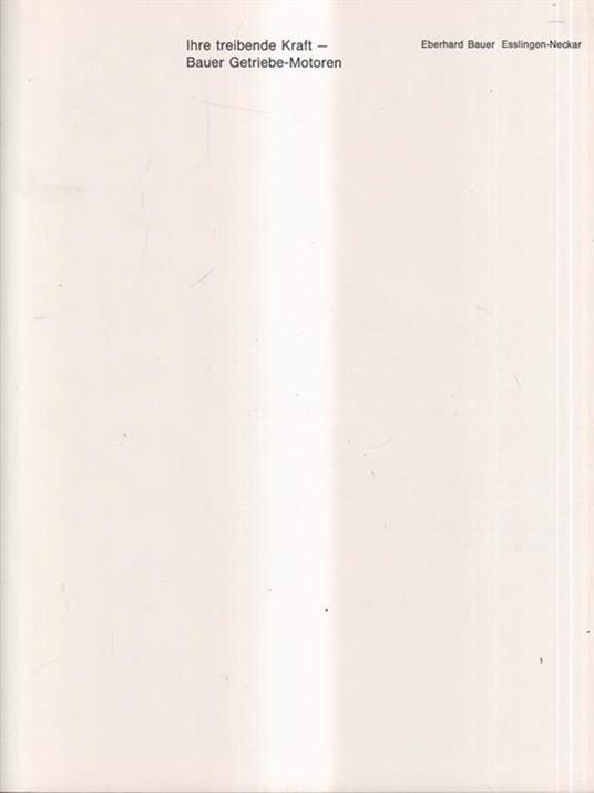 Ihre treibende kraft - Bauer Getriebe-Motoren - copertina