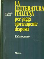 La letteratura italiana per saggi storicamente disposti. L'Ottocento