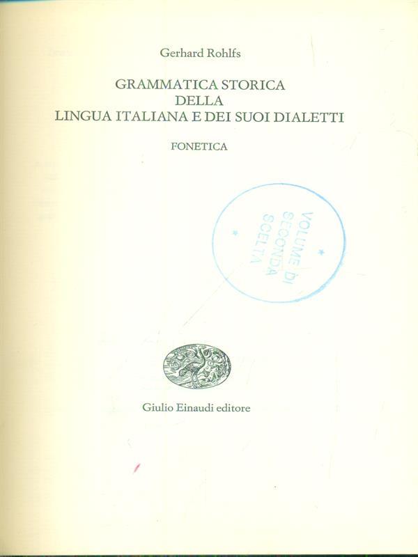 Grammatica storia della lingua italiana e dei suoi dialetti. Fonetica