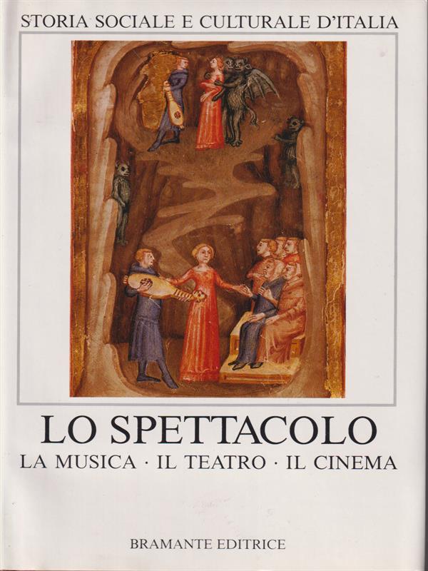 Lo Spettacolo: la musica, il teatro, il cinema