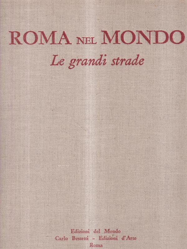Roma nel mondo. Le grandi strade