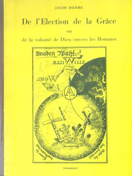De l'Election de la Grace ou de la volonté de Dieu envers les Hommes - Jacob Boehme - copertina
