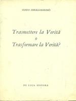 Trasmettere la Verità o trasformare la Verità?