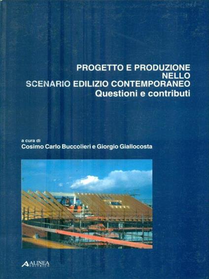 Progetto e produzione nello scenario edilizio contemporaneo - Cosimo Carlo Buccolieri - copertina