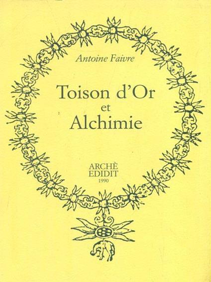 Toison d'Or et Alchimie - Antoine Faivre - copertina