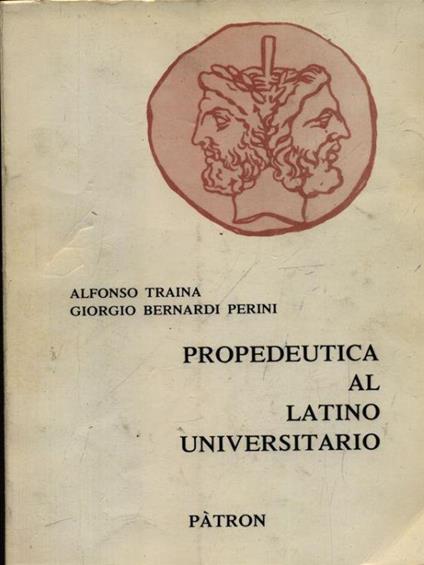 Propedeutica al latino universitario - Alfonso Traina - copertina