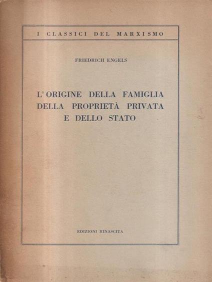 L' origine della famiglia della proprietà privata e dello stato. - Friedrich Engels - copertina