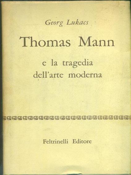 Thomas Mann e la tragedia dell'arte moderna - György Lukács - copertina